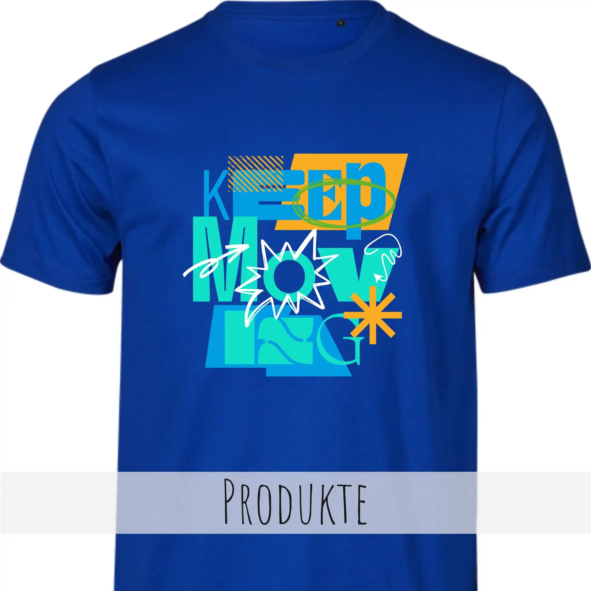 Die Abbildung zeigt das Design keep moving auf einem t-shirt in royalblau,