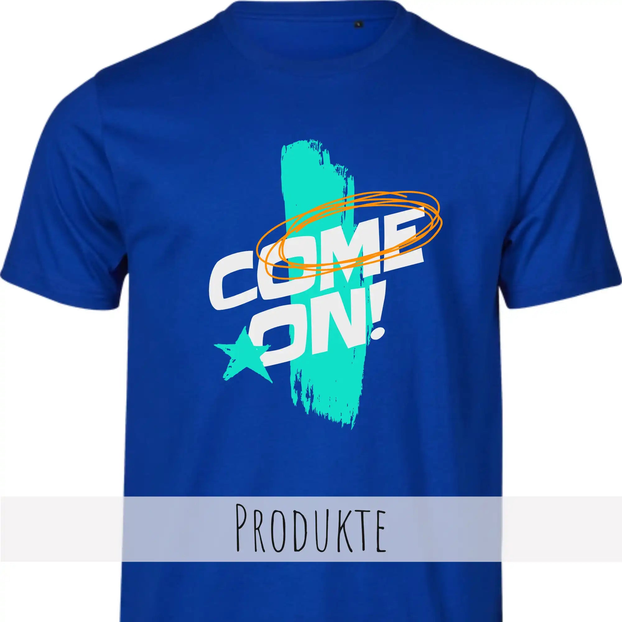 Das Bild zeigt das Design Come on! auf einem T-Shirt in royalblue.