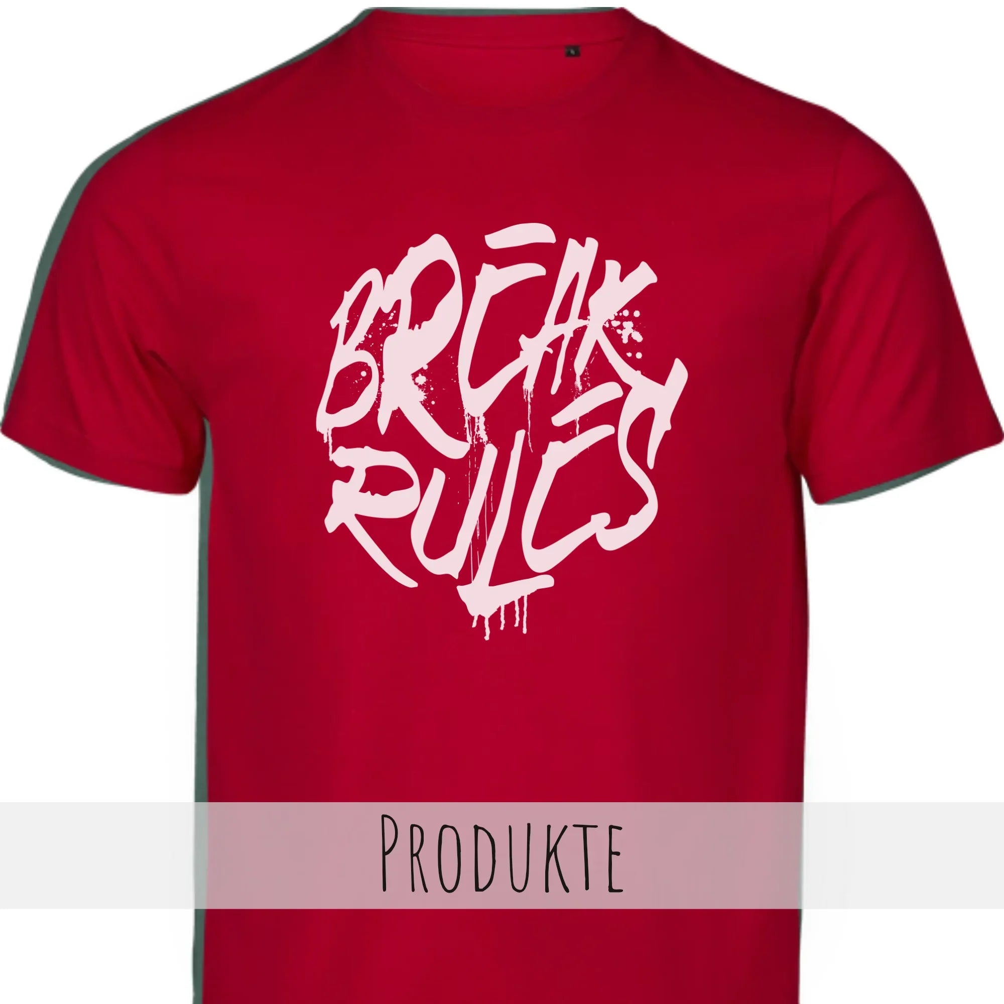 Dieses Shirt-Design zeigt eine kraftvolle, handschriftliche Typografie mit dem Statement „Break Rules“. Die hellen, pinselartigen Buchstaben mit tropfenden Kanten wirken spontan, roh und rebellisch.