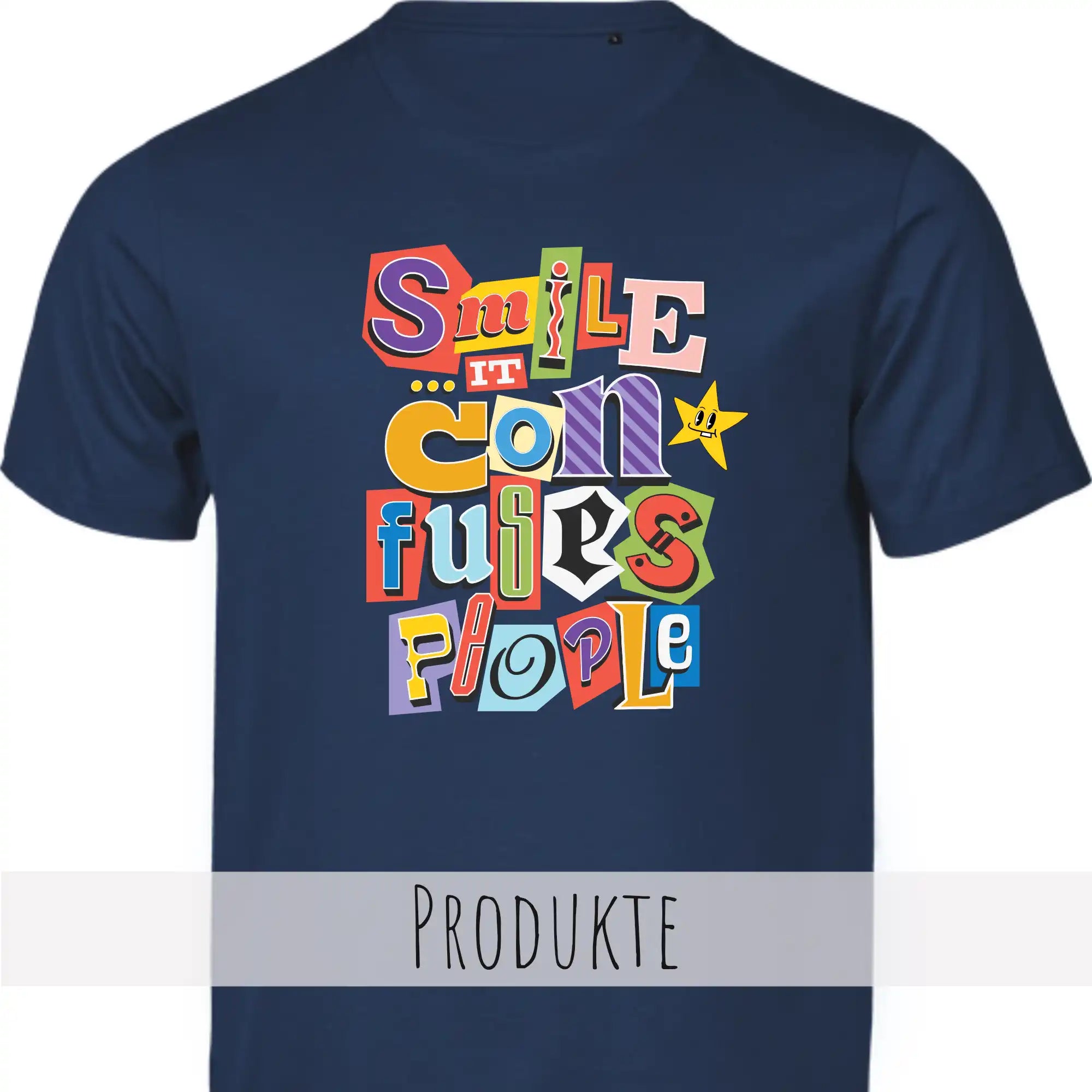 Das Bild zeigt das Design SMILE ... IT CONFUSES PEOPLE auf einem T-Shirt in der Farbe navy..