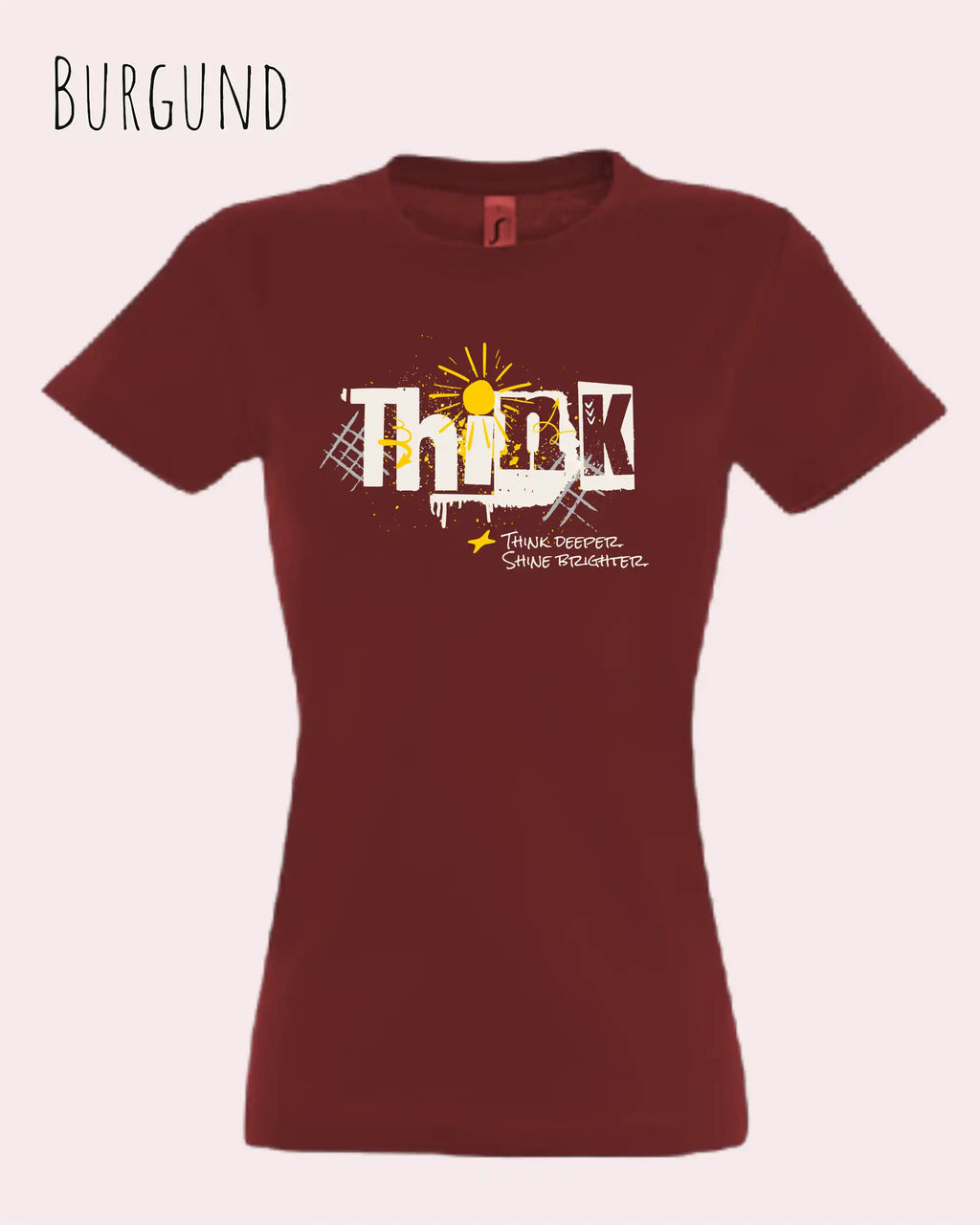 die Abbildung zeigt das design-t-shirt SOL’S Imperial Women 11502 in der farbe Burgund mit dem Motiv "think deeper shine brighter".