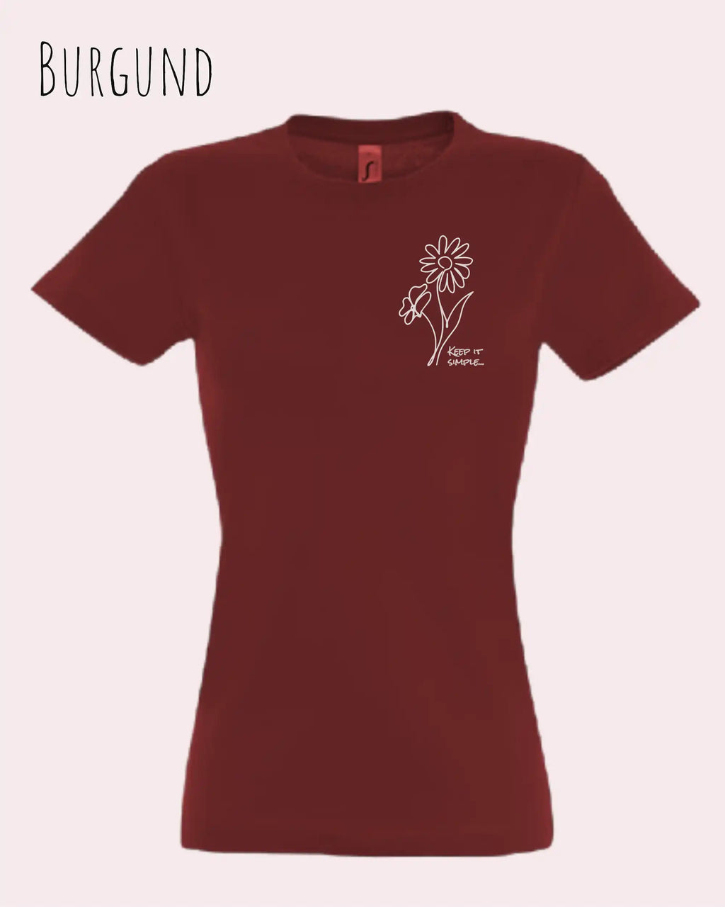 Das Bild zeigt das Basic Design-T-Shirt mit tailliertem Schnitt in der Farbe Burgund  und mit dem statement keeü it simple.