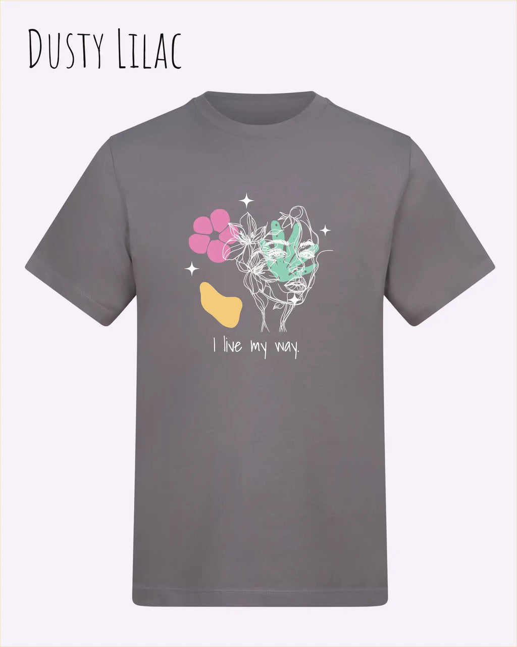 Die Abbildung zeigt ein Design-T-Shirt in der farbe DUSTY LILAC aus atmungsaktiver Baumwolle  mit dem statement I live my way.