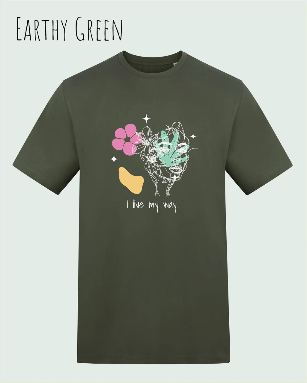 Die Abbildung zeigt ein Design-T-Shirt in der farbe EARTH GREEN aus atmungsaktiver Baumwolle  mit dem statement I live my way.