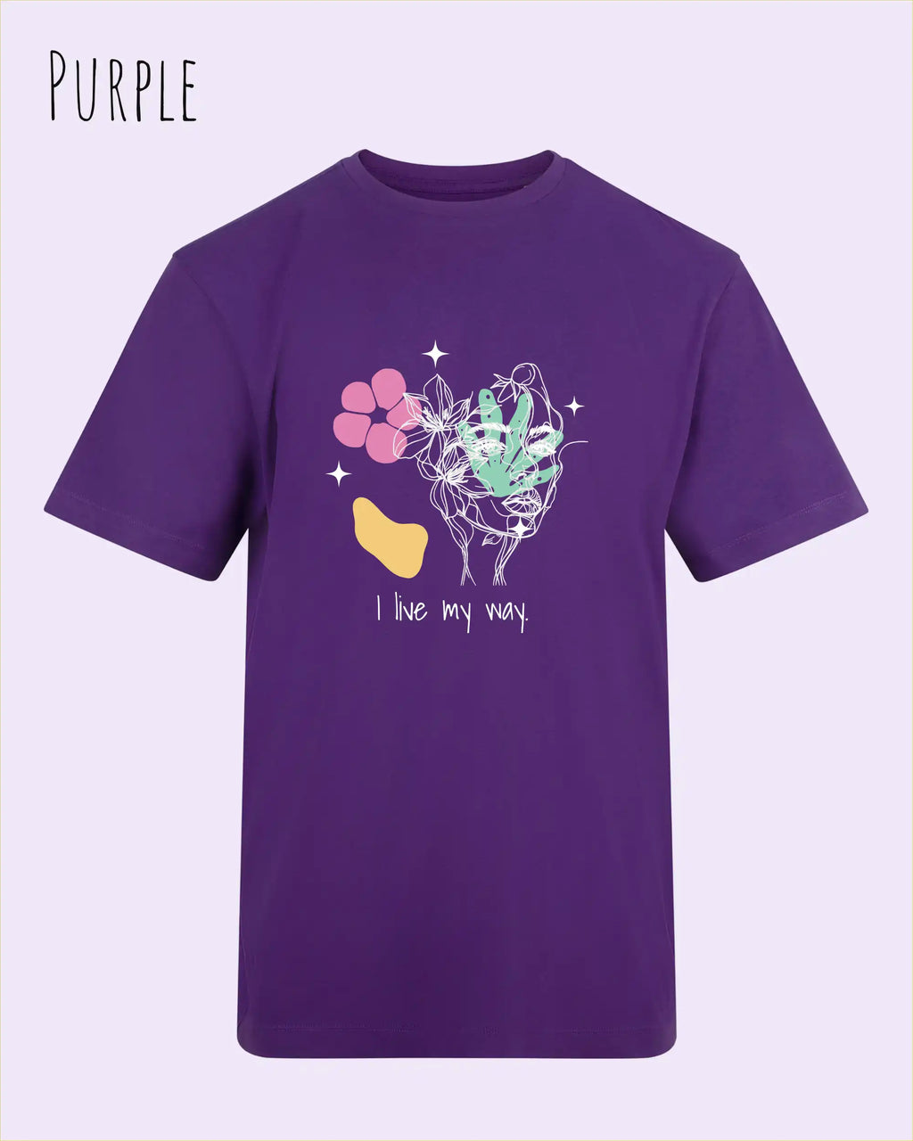 Die Abbildung zeigt ein Design-T-Shirt in der farbe PURPLE aus atmungsaktiver Baumwolle  mit dem statement I live my way.