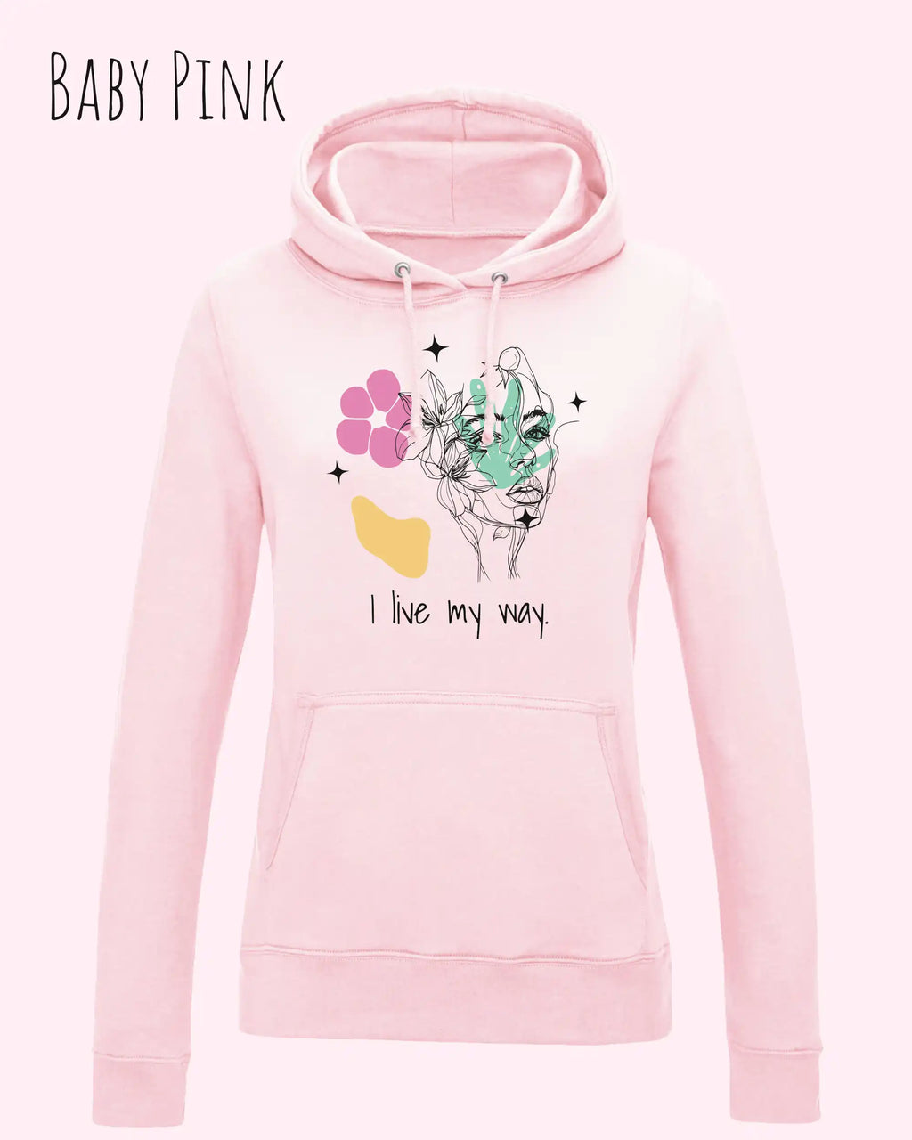 Das Bild zeigt DEN damen design hoodie JH001F von awdis in der Farbe BABY PINK mit dem STATEMENT I LIVE MY WAY     