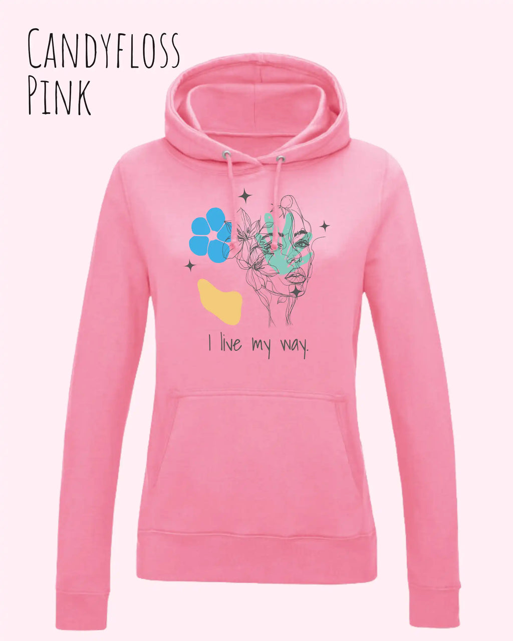 Das Bild zeigt DEN damen design hoodie JH001F von awdis in der Farbe CANDYFLOSS PINK mit dem STATEMENT I LIVE MY WAY     