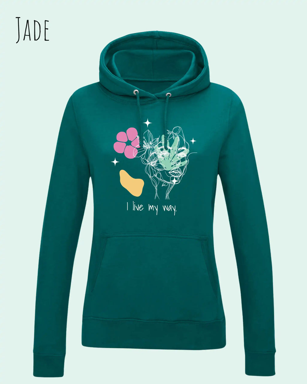 Das Bild zeigt DEN damen design hoodie JH001F von awdis in der Farbe JADE mit dem STATEMENT I LIVE MY WAY     
