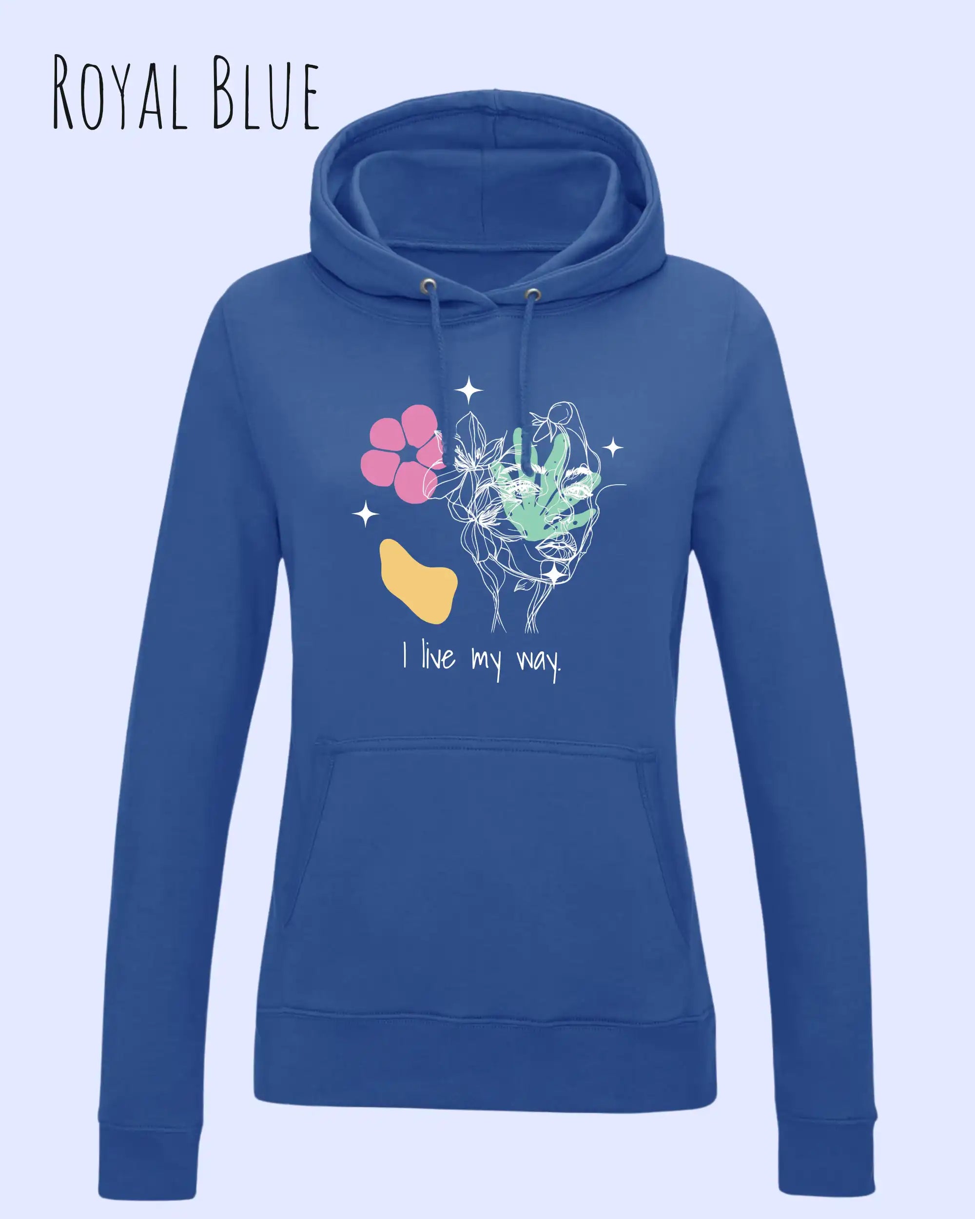 Das Bild zeigt DEN damen design hoodie JH001F von awdis in der Farbe ROYAL BLUEmit dem STATEMENT I LIVE MY WAY     