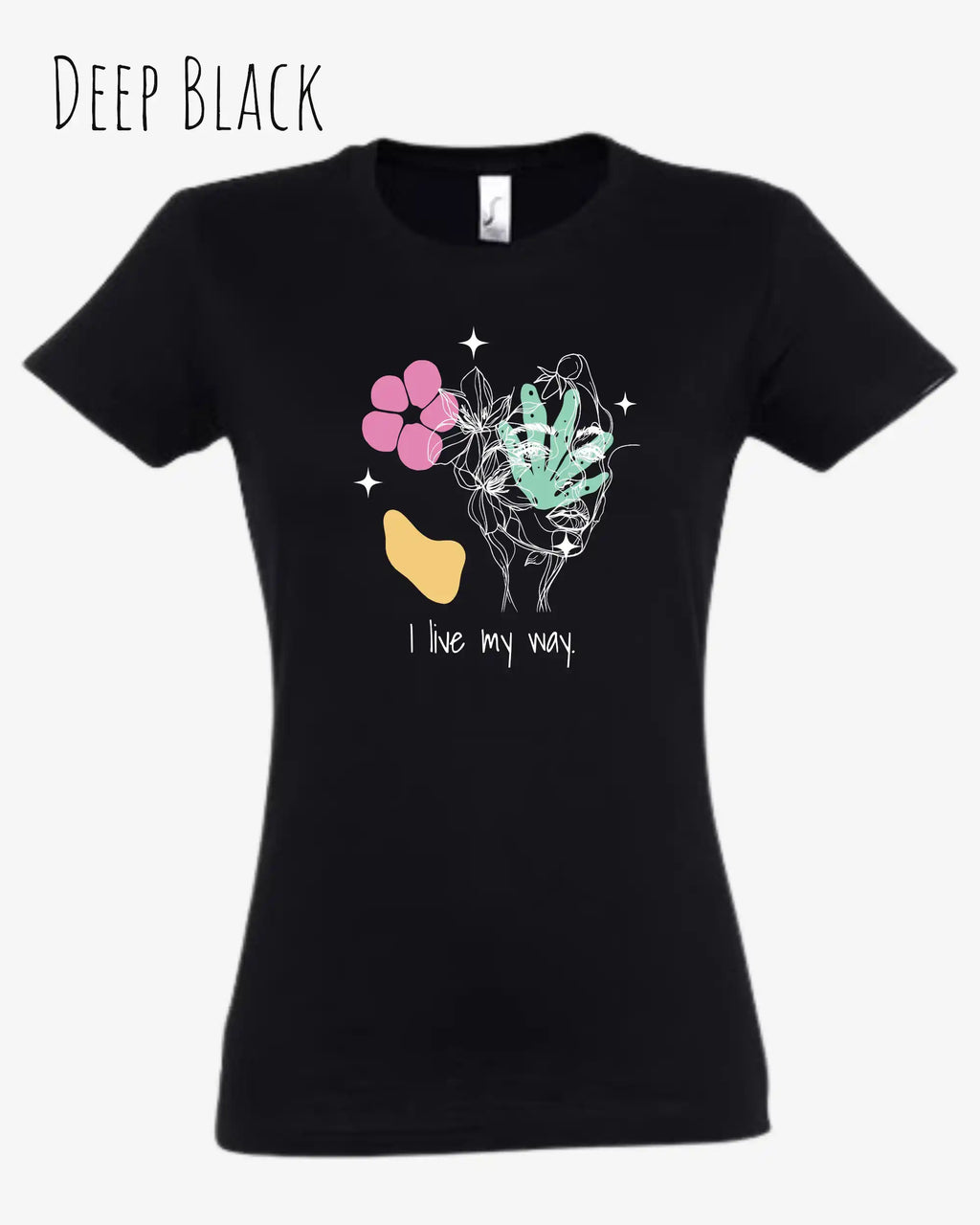 Das Bild zeigt das Basic Design-T-Shirt mit femininem Fit in der Farbe deep black und mit dem Statement I live my way.