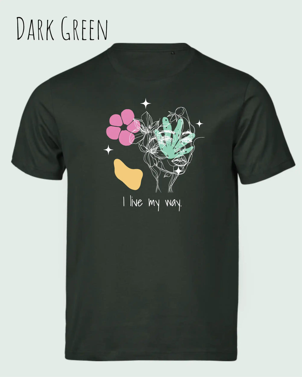 die Abbildung zeigt das nachhaltige Bio-Design-T-Shirt Tee Jays Urban Luxury Tee 1150 in der Farbe dark green mit dem Statement-Motiv "I live my Way".