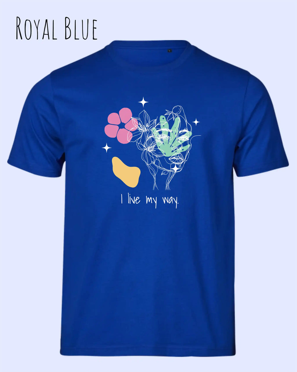 die Abbildung zeigt das nachhaltige Bio-Design-T-Shirt Tee Jays Urban Luxury Tee 1150 in der Farbe royal blue mit dem Statement-Motiv "I live my Way".