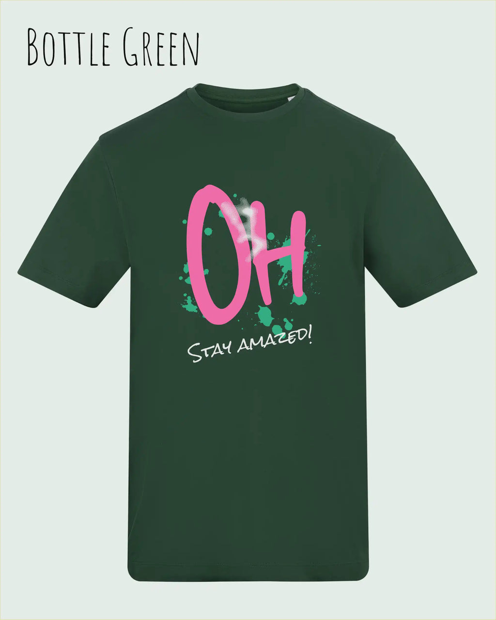 Baumwolle T-Shirt – AWDis 150 T – Unisex - Farbe BOTTLE GREEN - Design: STAY AMAZED