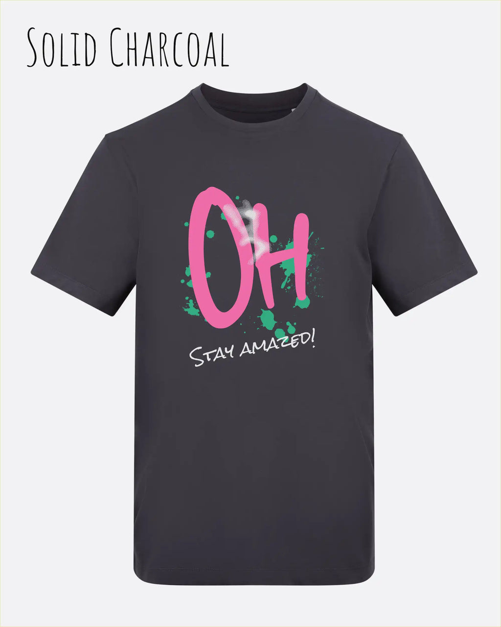 Baumwolle T-Shirt – AWDis 150 T – Unisex - Farbe CHARCOAL - Design: STAY AMAZED