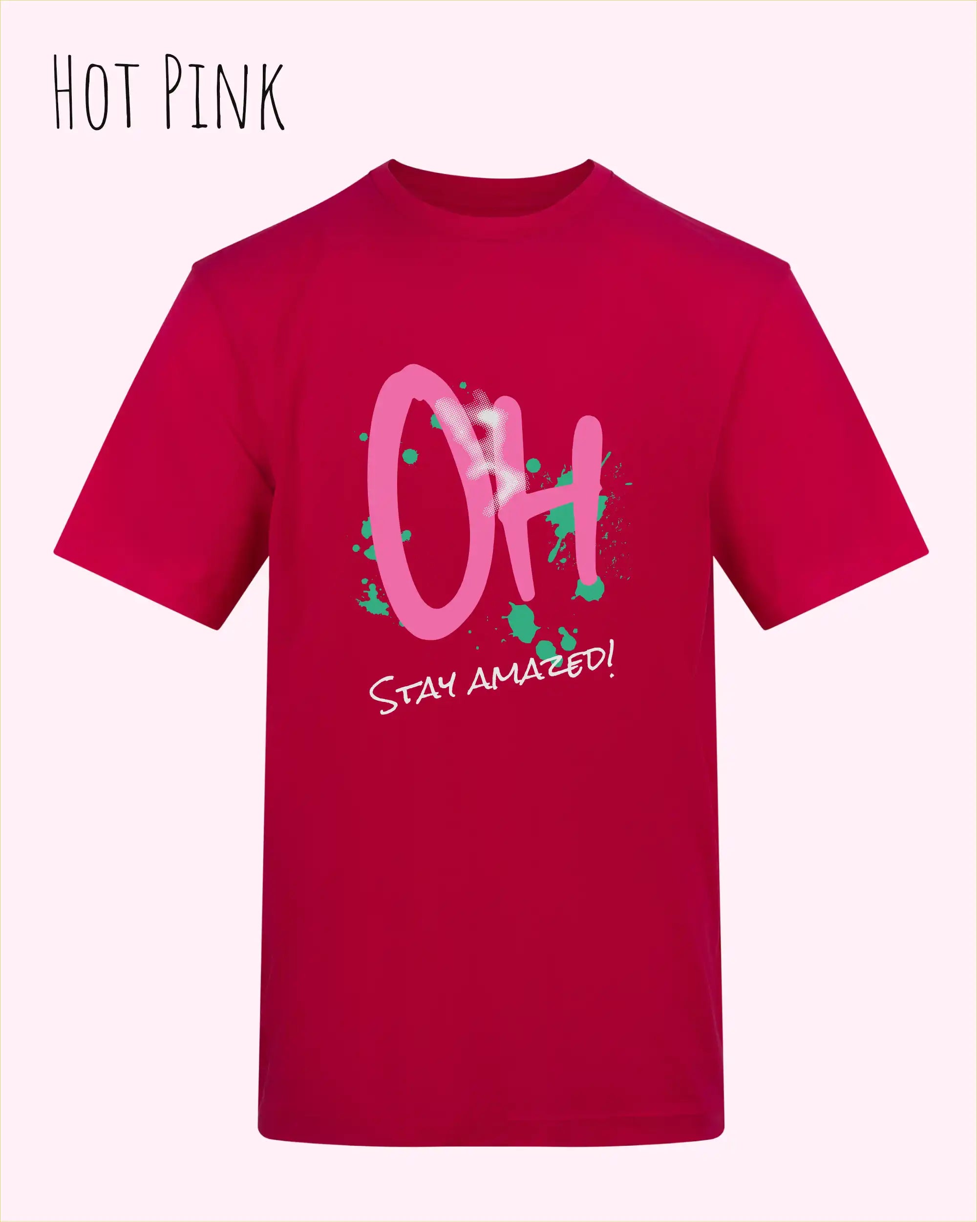 Baumwolle T-Shirt – AWDis 150 T – Unisex - Farbe HOT PINK - Design: STAY AMAZED