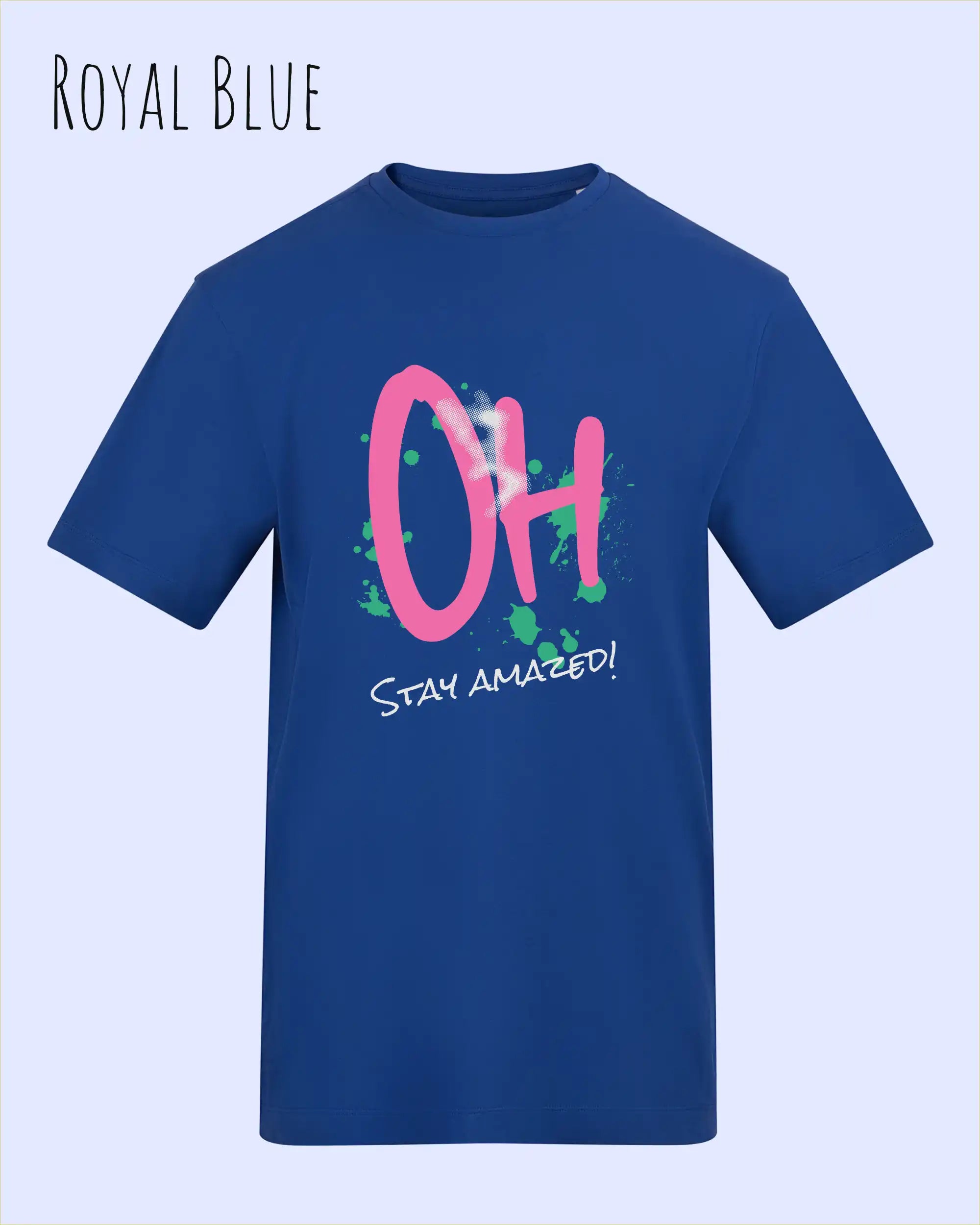 Baumwolle T-Shirt – AWDis 150 T – Unisex - Farbe ROYAL BLUE - Design: STAY AMAZED