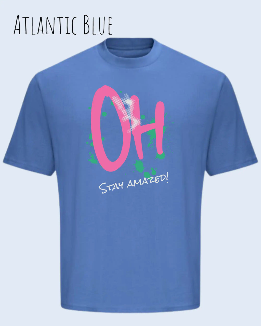 Heavyweight Oversized T-Shirt – AWDis 240 T – Unisex - farbe Atlantic blue - design stay amazed