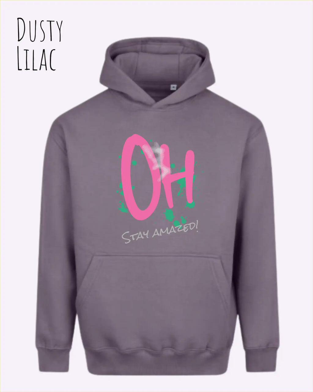 unisex streetwear hoodie dusty lilac im oversize fit mit design stay amazed
