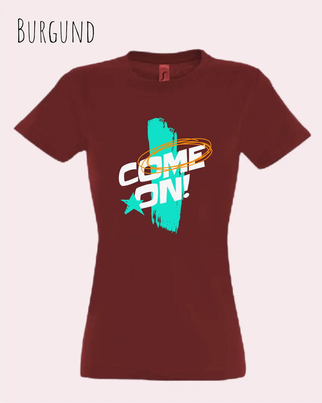 das bild zeigt ein design-t-shirt mit femininem schnitt in der farbe Burgund und mit dem motiv come on!