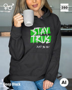 Design‑Hoodie – Unisex – STAY TRUE – Weiche Baumwollmischung