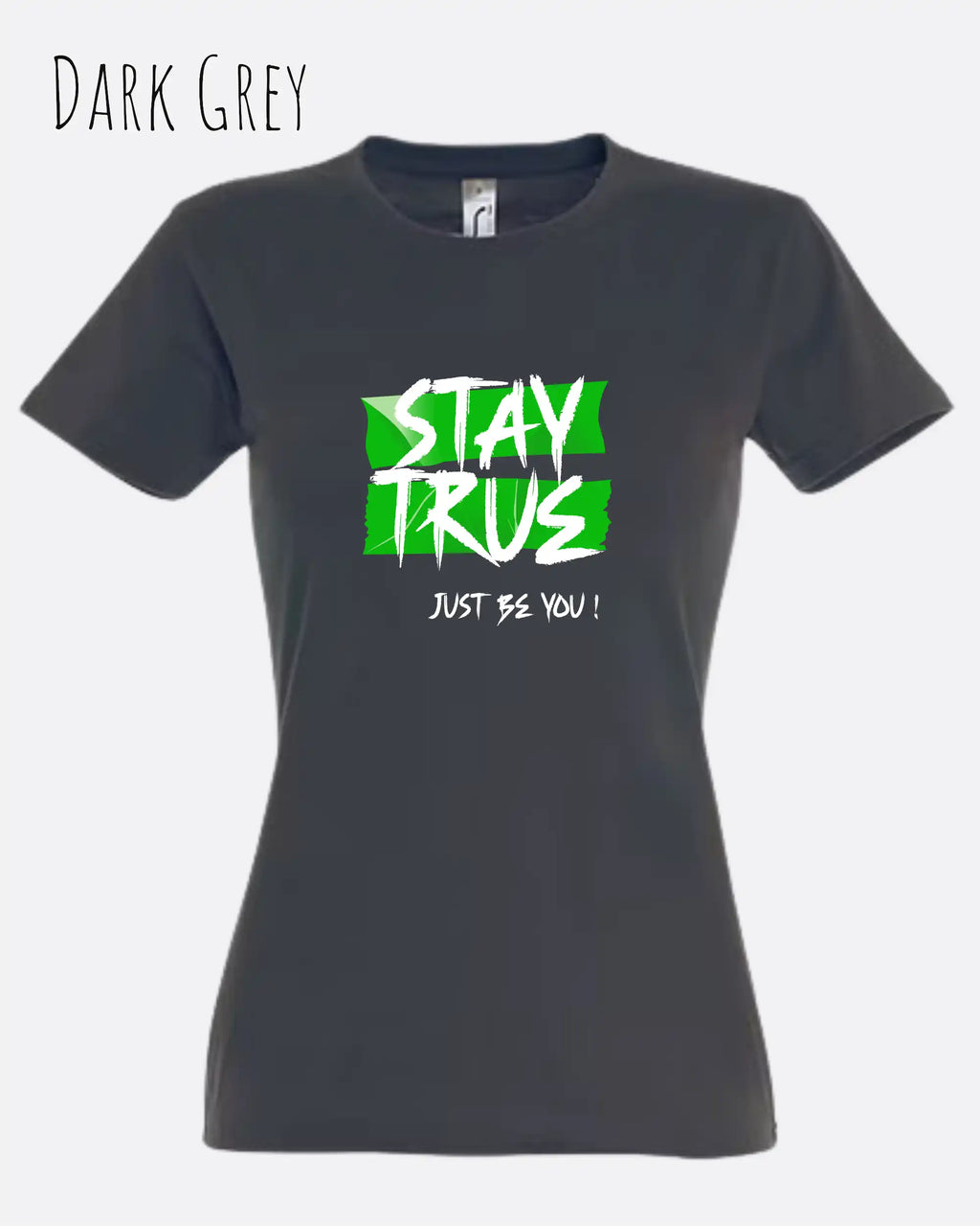 Das Bild zeigt das design t-shirt SOL’S Imperial Women 11502 mit figurbetontem Schnitt in der farbe dark grey und mit dem motiv stay true.