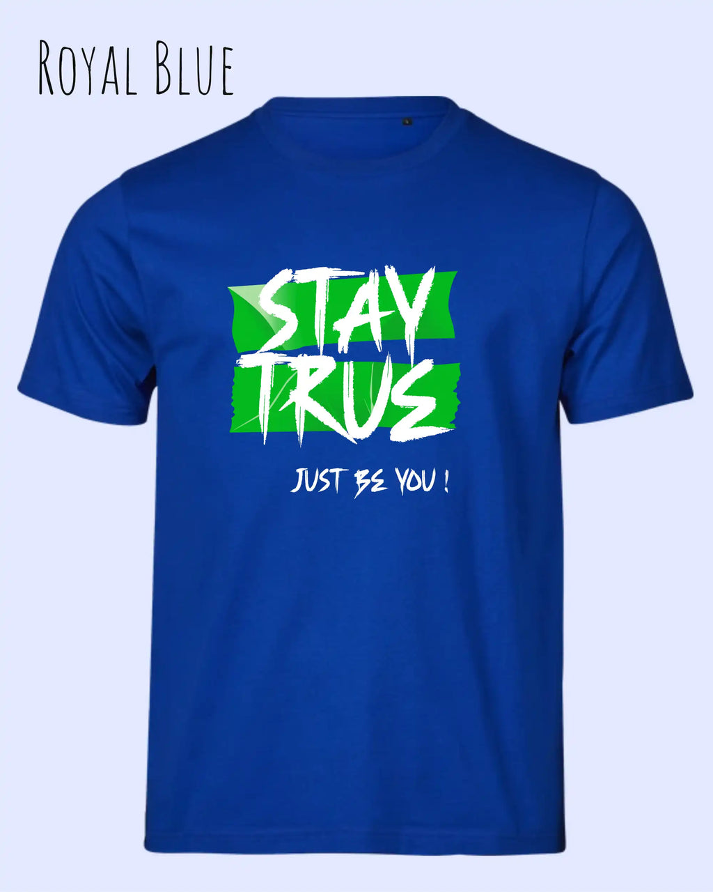 das bild zeigt das design t-shirt Tee Jays Urban Luxury Tee 1150 aus zertifizierter Baumwolle in der farbe royal blue mit dem statement motiv stay true, just be you.