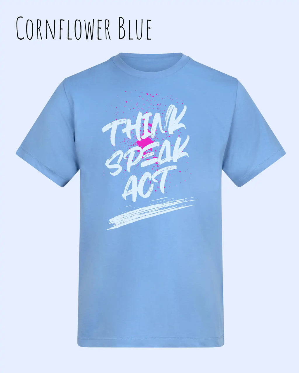 Das Bild zeigt das Baumwolle Unisex T-Shirt AWDis 150 T in der Farbe Cornflower Blue mit dem STATEMENT Design THINK SPEAK ACT 
