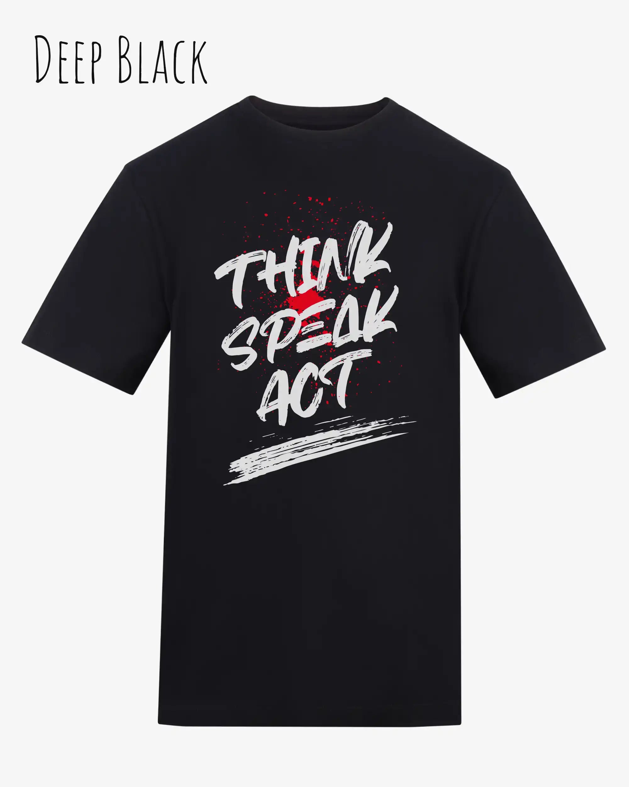 Das Bild zeigt das Baumwolle Unisex T-Shirt AWDis 150 T in der Farbe Deep Black mit dem STATEMENT Design THINK SPEAK ACT 