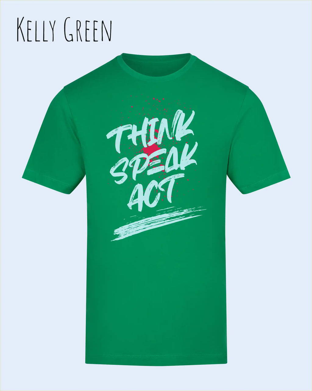 Das Bild zeigt das Baumwolle Unisex T-Shirt AWDis 150 T in der Farbe Kelly Green mit dem STATEMENT Design THINK SPEAK ACT 