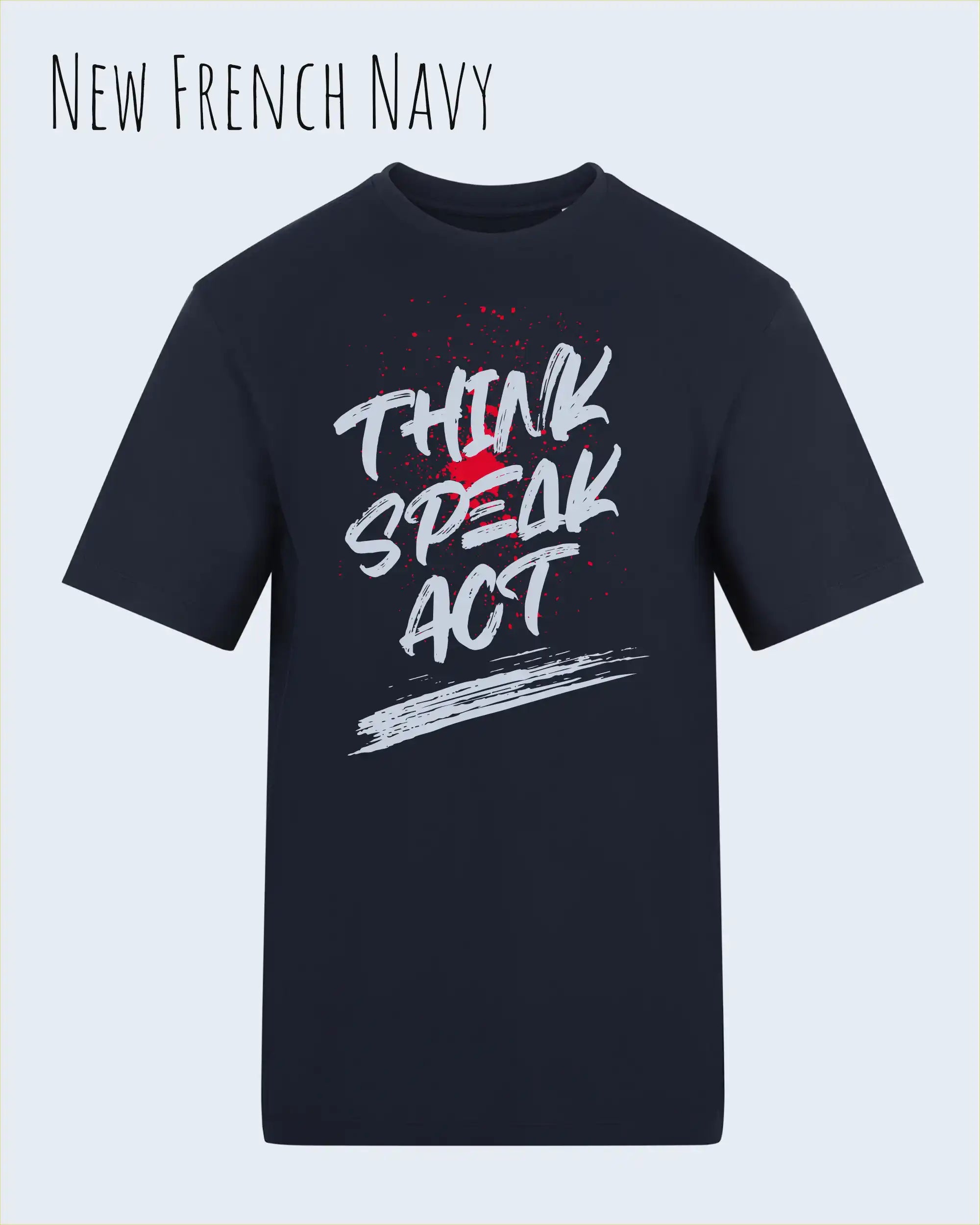 Das Bild zeigt das Baumwolle Unisex T-Shirt AWDis 150 T in der Farbe New French Navy mit dem STATEMENT Design THINK SPEAK ACT 