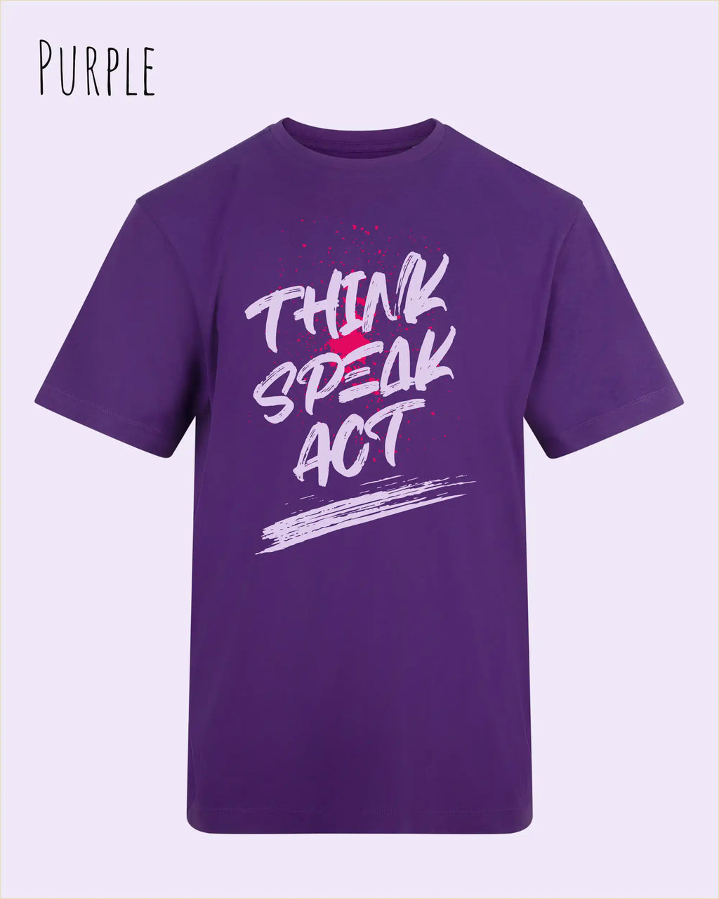 Das Bild zeigt das Baumwolle Unisex T-Shirt AWDis 150 T in der Farbe Purple mit dem STATEMENT Design THINK SPEAK ACT 