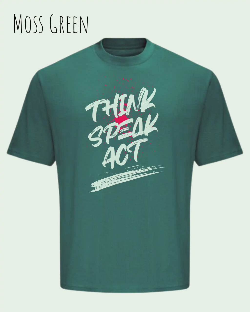 Heavyweight Oversized T-Shirt – AWDis 240 T – Unisex - moss green - design think speak act