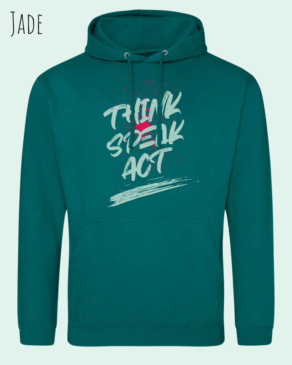 das bild zeigt den unisex basic hoodie aus weicher baumwollmischung in der farbe jade mit statement design think speak act