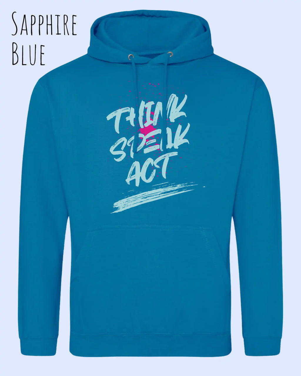 das bild zeigt den unisex basic hoodie aus weicher baumwollmischung in der farbe sapphire blue mit statement design think speak act