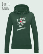 Das Bild zeigt den damen design hoodie aus weicher baumwollmischung in der farbe bottle green mit statement design think speak act