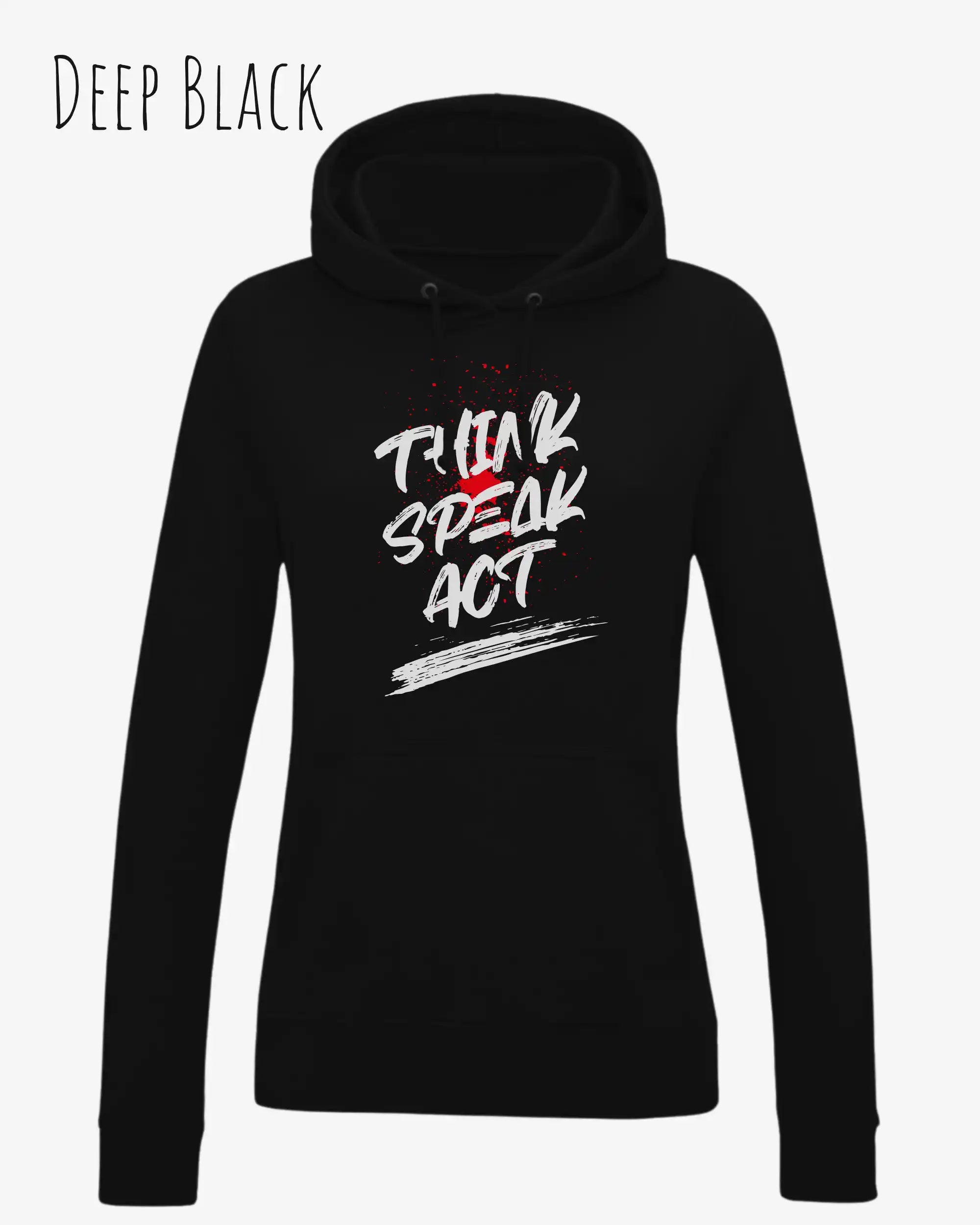 Das Bild zeigt den damen design hoodie aus weicher baumwollmischung in der farbe deep black mit statement design think speak act