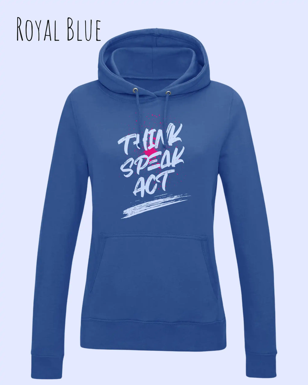Das Bild zeigt den damen design hoodie aus weicher baumwollmischung in der farbe royal blue mit statement design think speak act