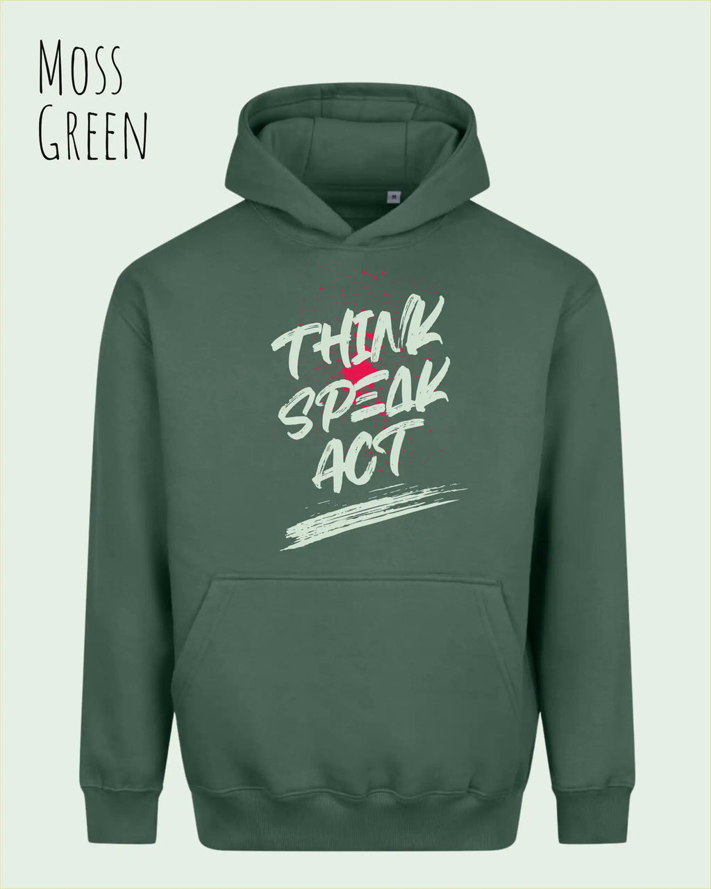 unisex streetwear hoodie moss green im oversize fit mit design think speak act