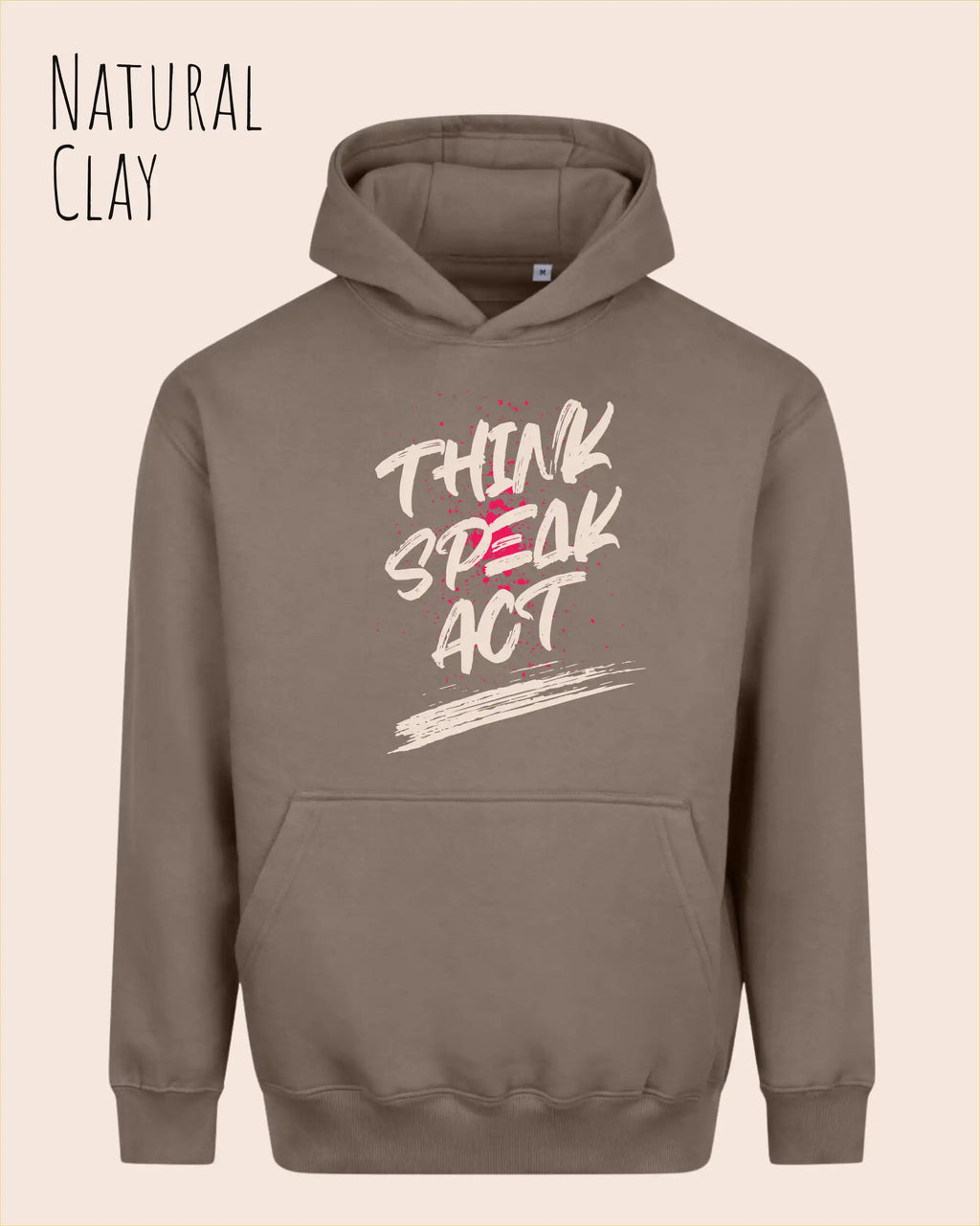 unisex streetwear hoodie natural clay im oversize fit mit design think speak act