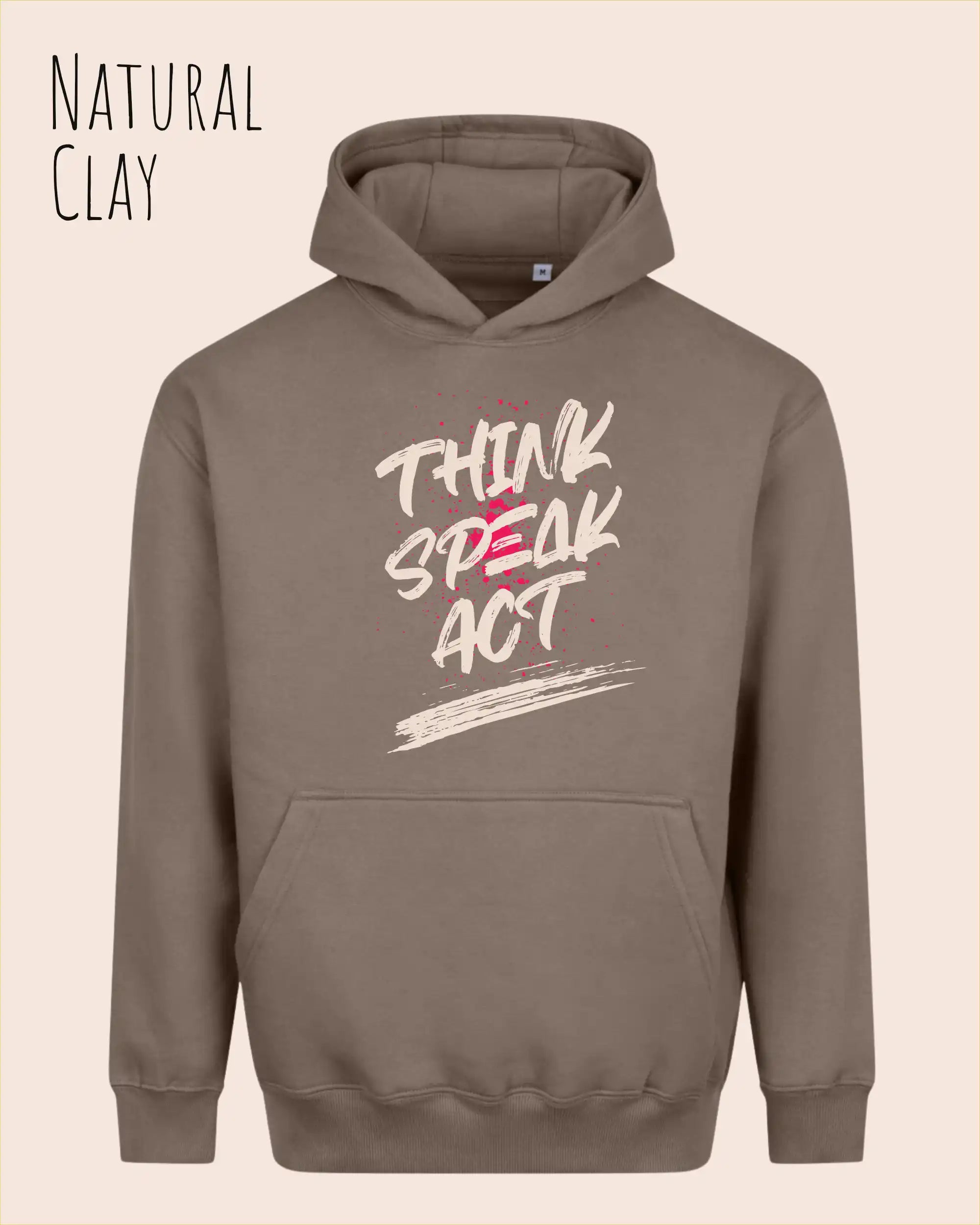 unisex streetwear hoodie natural clay im oversize fit mit design think speak act