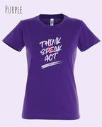 Das Bild zeigt ein feminines Design-T-Shirt in PURPLE mit dem Statement THINK SPEAK ACT