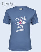 Das Bild zeit ein feminines Grafik-T-Shirt in der farbe ocean blue mit dem  Statement-Design think speak act.