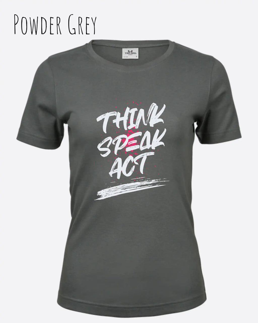 Das Bild zeit ein feminines Grafik-T-Shirt in der farbe powder grey mit dem  Statement-Design think speak act.