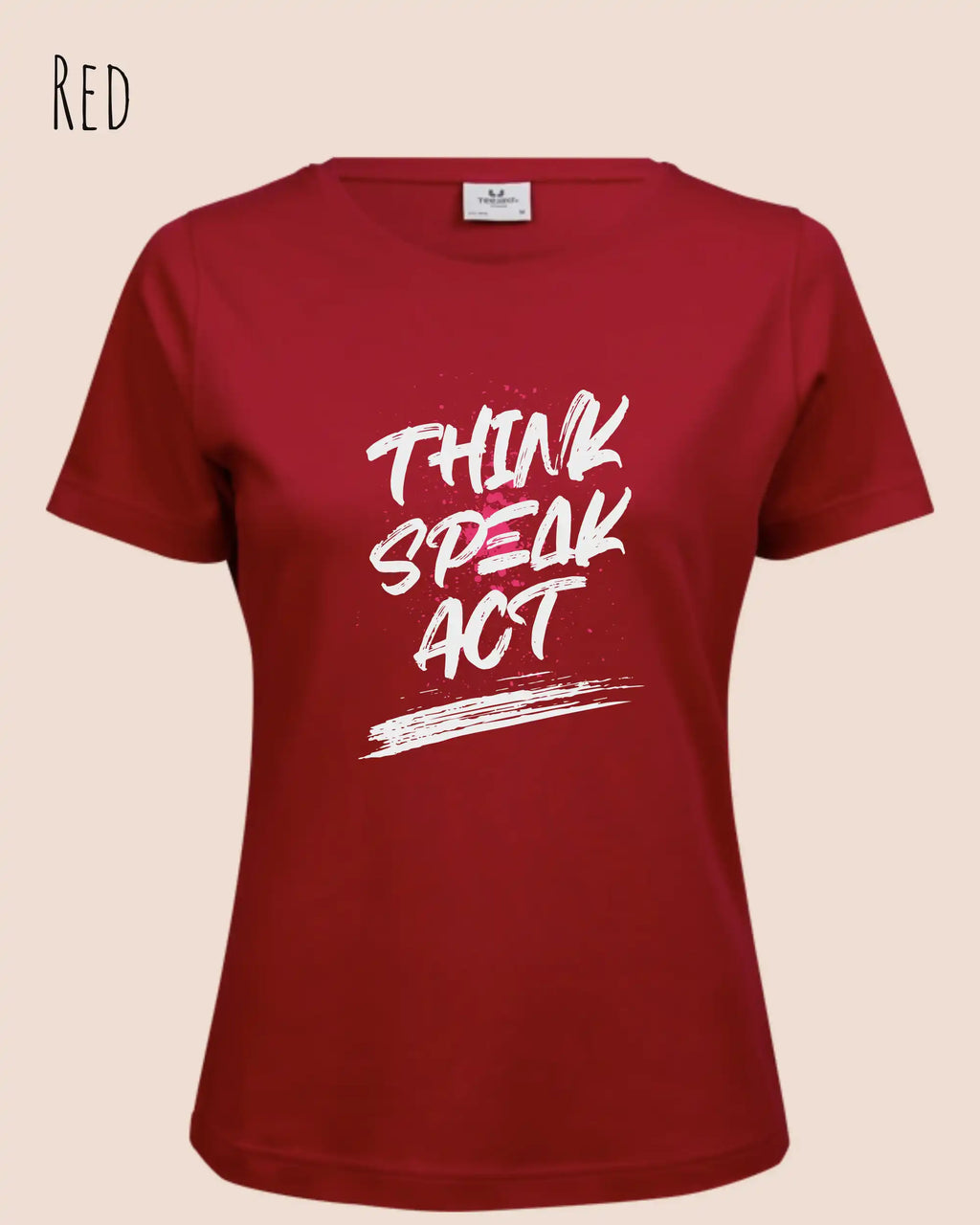 Das Bild zeit ein feminines Grafik-T-Shirt in der farbe red mit dem  Statement-Design think speak act.