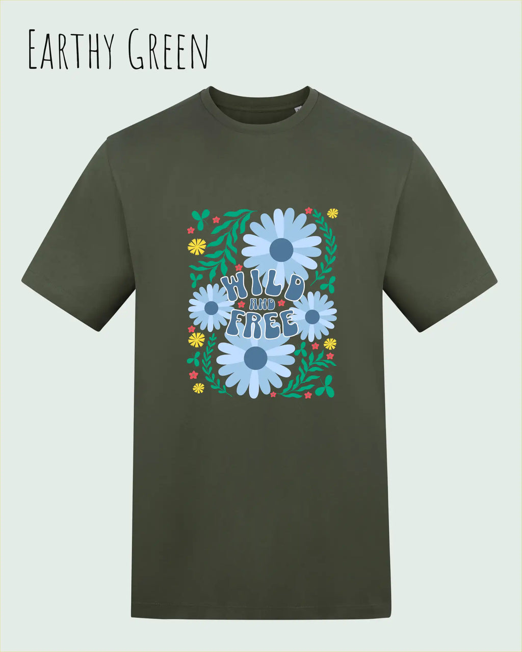 Die Abbildung zeigt ein Design-T-Shirt in der farbe earthy green aus atmungsaktiver Baumwolle  mit dem statement WILD AND FREE.