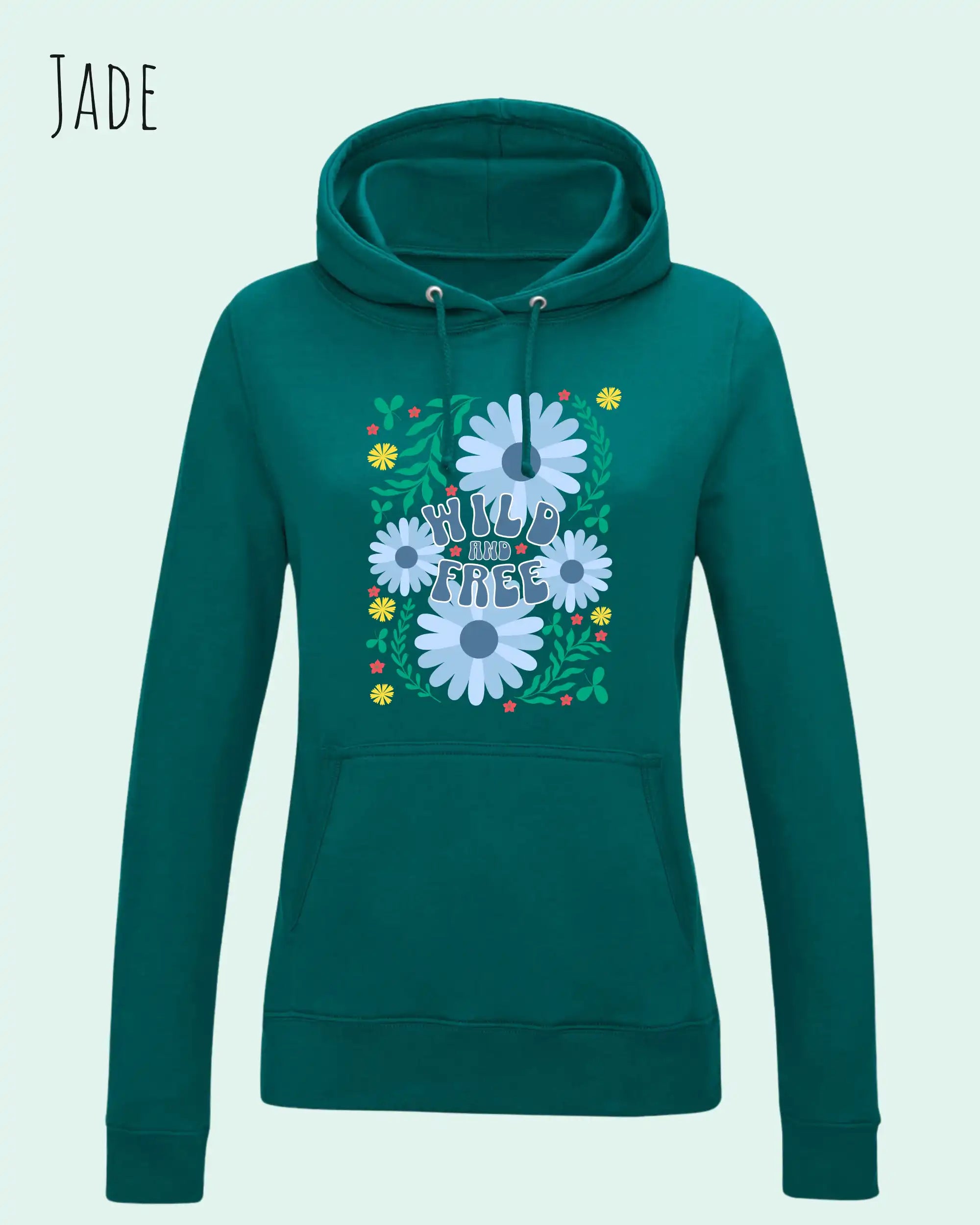 DAS BILD ZEIGT den woman  basic hoodie JH001F von awdis in JADE mit dem STATEMENT Design WILD AND FREE.