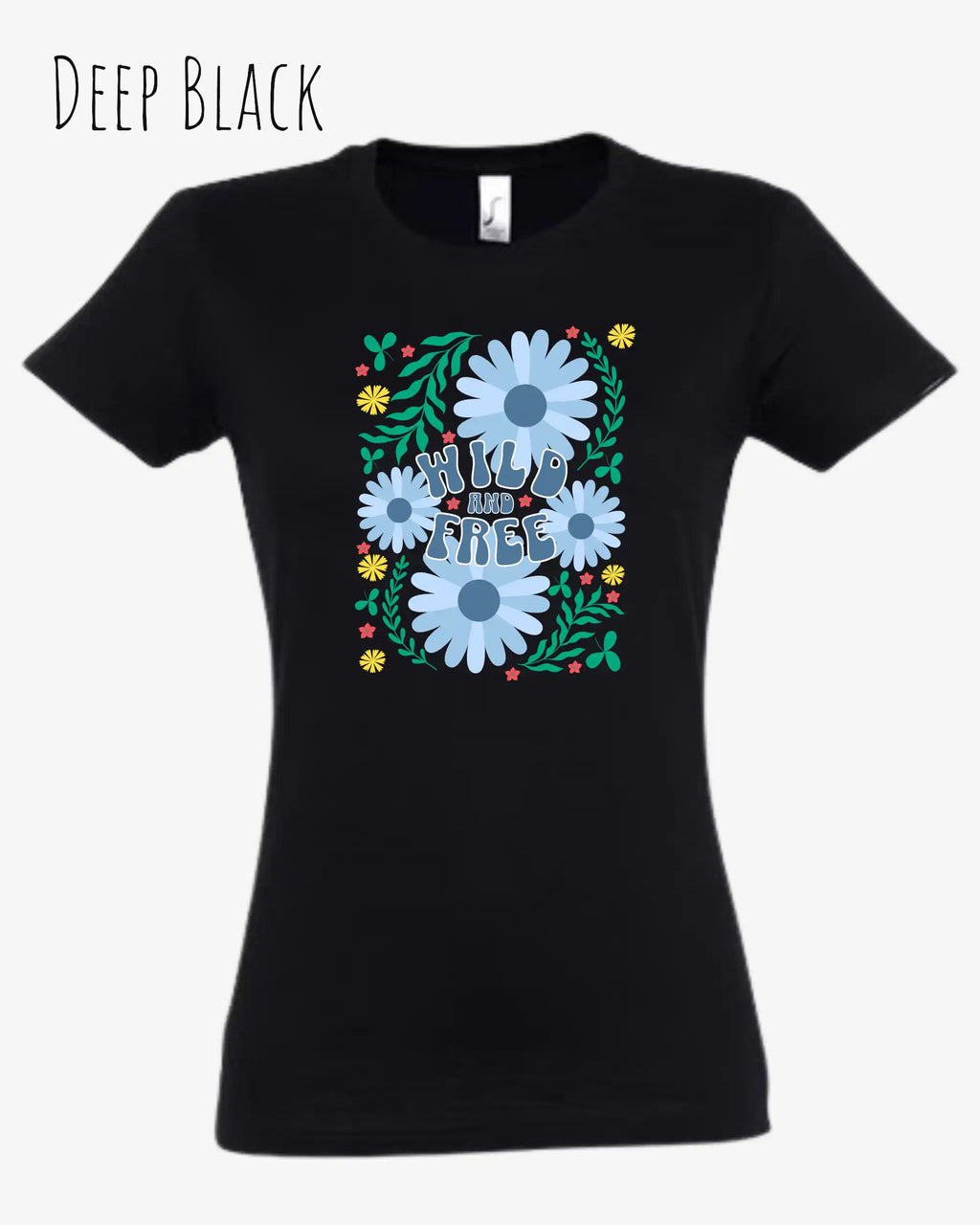 Das Bild zeigt das feminine Basic Design-T‑Shirt SOL’S Imperial Women 11502 in der farbe deep black mit dem motiv WILD AND FREE.