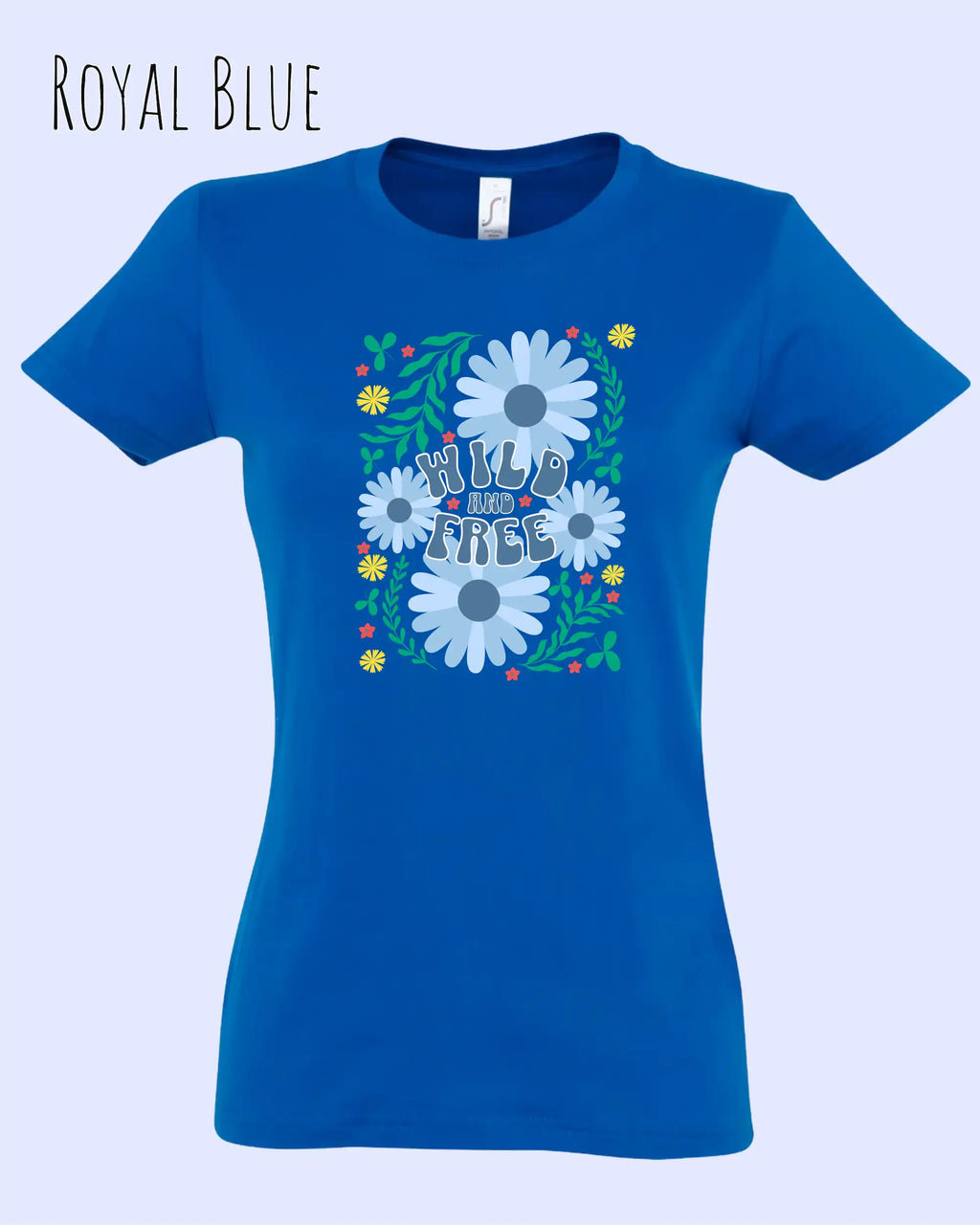 Das Bild zeigt das feminine Basic Design-T‑Shirt SOL’S Imperial Women 11502 in der farbe royal blue mit dem motiv WILD AND FREE.