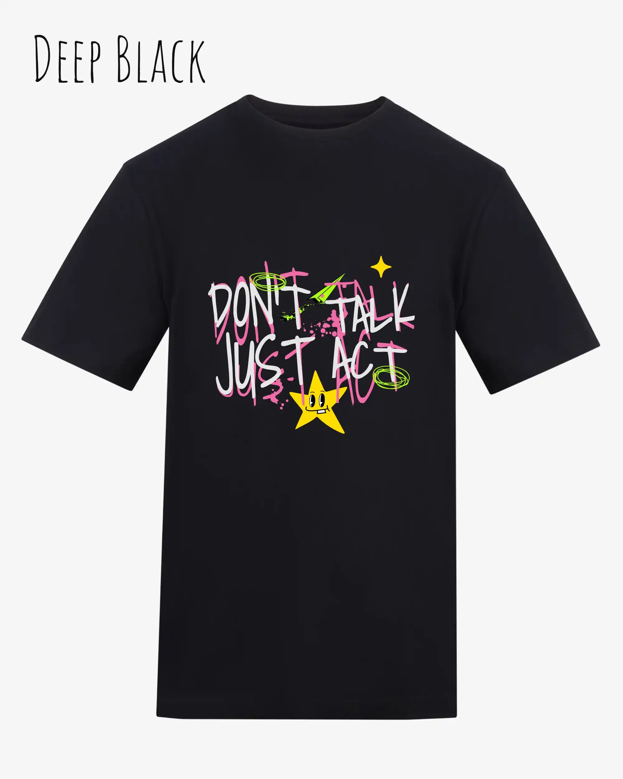Das Bild zeigt das Baumwolle Unisex T-Shirt AWDis 150 T in der Farbe DEEP BLACK mit dem STATEMENT Design DON’T TALK JUST ACT