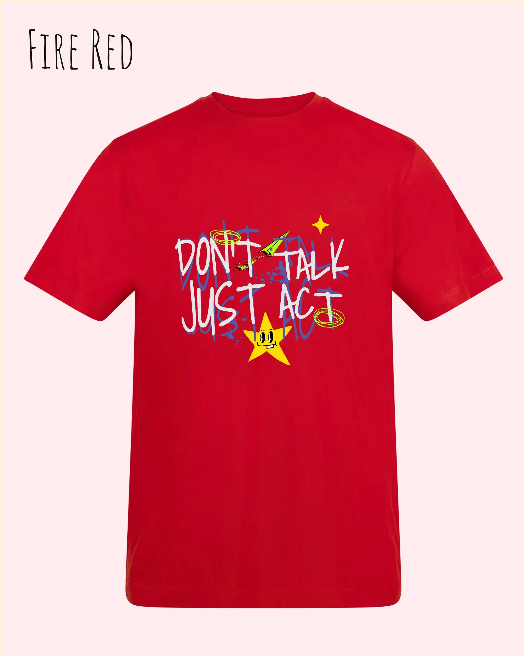 Das Bild zeigt das Baumwolle Unisex T-Shirt AWDis 150 T in der Farbe FIRE RED mit dem STATEMENT Design DON’T TALK JUST ACT